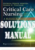 SOLUTIONS MANUAL for Critical Care Nursing: A Holistic Approach 10th Edition by Morton, Patricia Gonce & Fontaine, Dorrie ISBN-13 978- 1609137496. (All 56 Chapters).