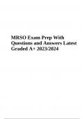MRSO Exam Prep Questions With Answers Latest 2023/2024 Graded A+, MRSO EXAM PRACTICE QUESTIONS With Verified ANSWERS, MRSO Exam Prep Questions With Answers Complete Solution | Rated 100% 2023/2024 and MRSO FINAL EXAM WITH QUESTIONS AND ANSWERS | LATEST AN