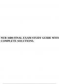 NUR 1600 FINAL EXAM STUDY GUIDE WITH COMPLETE SOLUTIONS.