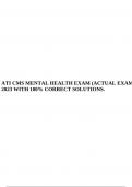 ATI CMS FUNDAMENTALS QUESTIONS AND ANSWERS 2023-2024 A&plus; GRADED&comma; ATI CMS MENTAL HEALTH EXAM &lpar;ACTUAL EXAM&rpar; 2023 WITH 100&percnt; CORRECT SOLUTIONS & ATI CMS Critical Care Questions and Answers Score A&period;