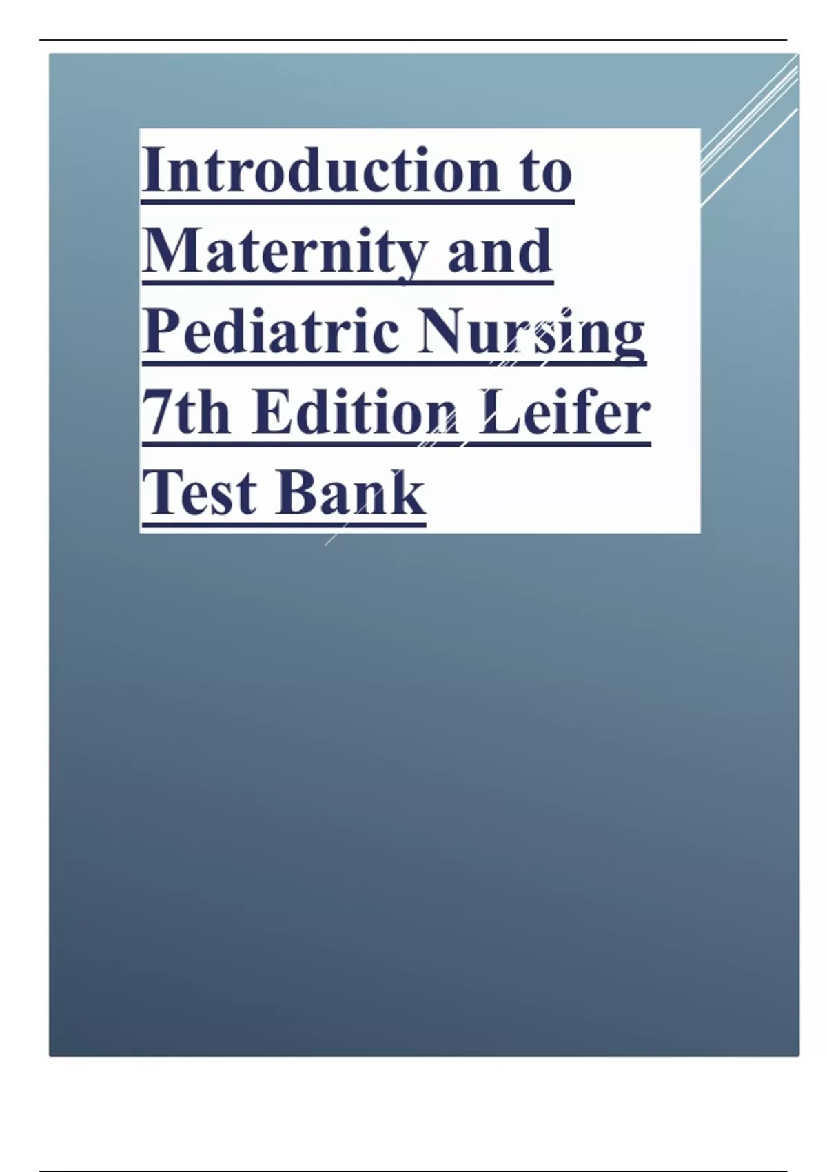 Introduction to Maternity and Pediatric Nursing 7th Edition Leifer Test