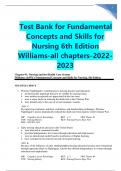 Test Bank for Fundamental Concepts and Skills for Nursing 6th Edition Williams-all chapters-2022-2023 Graded A +