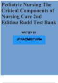 TEST BANK FOR PEDIATRIC NURSING THE CRITICAL COMPONENTS OF NURSING CARE 2ND EDITION RUDD( ALL CHAPTERS COVERED)