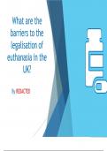 EPQ Presentation - What are the barriers to the legalisation of euthanasia in the UK