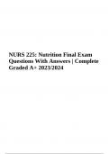 NURS 225: Nutrition Final Exam Questions With Answers | Complete Graded A+ 2023/2024