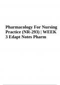 NR-293: Pharmacology For Nursing Practice WEEK 3 Edapt Notes Pharm