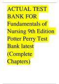 ACTUAL TEST  BANK FOR  Fundamentals of  Nursing 9th Edition  Potter Perry Test  Bank latest (Complete  Chapters)