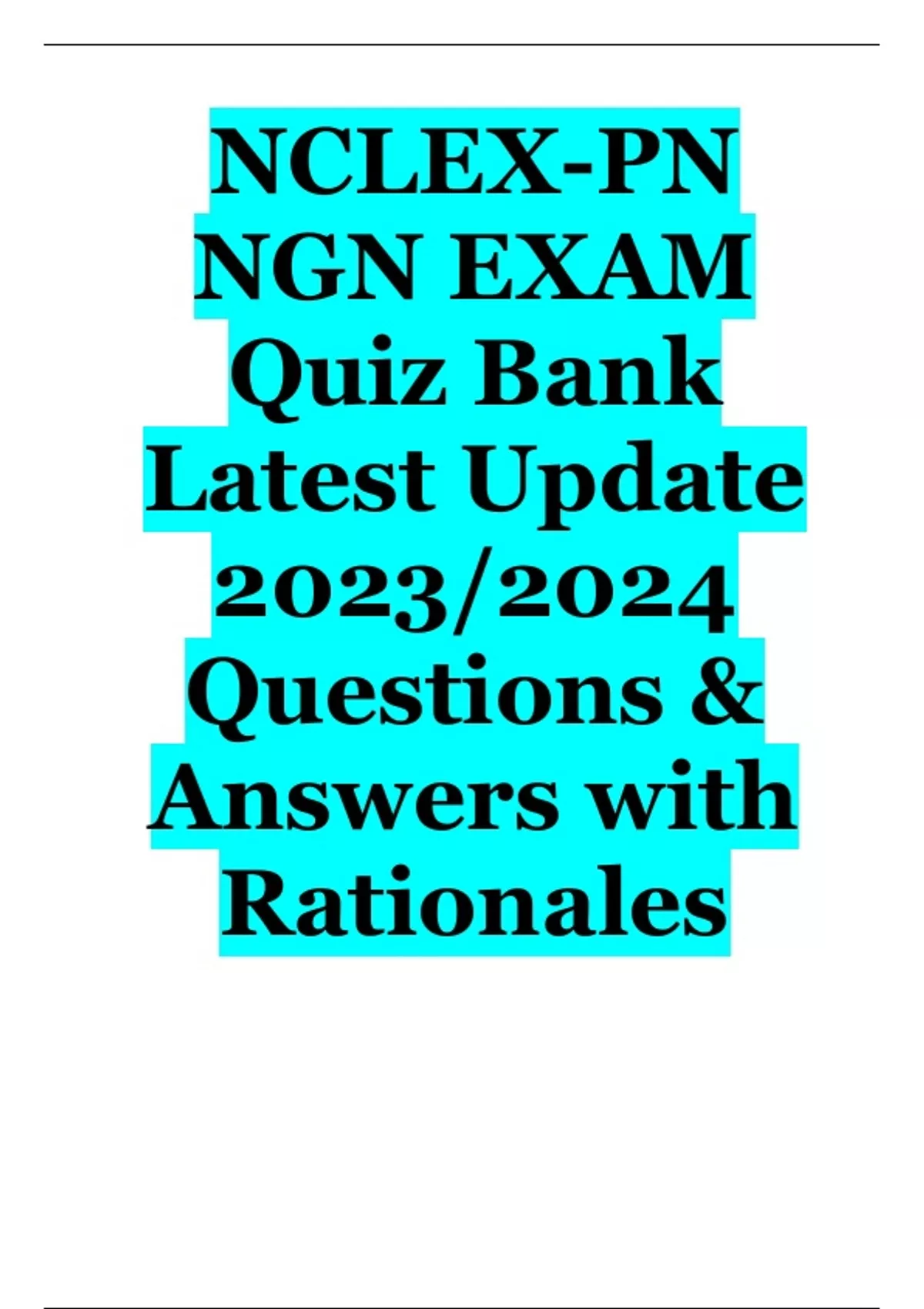 NCLEXPN NGN EXAM Quiz Bank Latest Update 2023/2024 Questions & Answers
