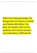 NURS 5315 Pathophysiology The Biologic Basis for Disease in Adults and Children 8th Edition Test Bank&comma; all chapters with correct questions and corrects answers and explanations &lpar;100&percnt;solved&rpar;  