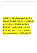 NURS 5315 Pathophysiology The Biologic Basis for Disease in Adults and Children 8th Edition Test Bank, all chapters with correct questions and corrects answers and explanations (100%solved)  
