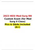     2023 HESI Med-Surg Custom Exam for Med-Surg II Class (2nd Class) Most All Questions & Answers on this document! Brand New for Med Surg II Classes – 2023 Test Bank