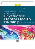 Test Bank for Davis Advantage for Townsend's Psychiatric Mental Health Nursing 11Ed.by Karyn I. Morgan. COMPLETE, Elaborated and Latest Test bank. ALL Chapters (1-37) Included |942| Pages - Questions & Answers - Updated