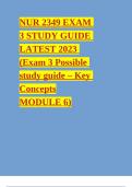 NUR 2349 EXAM 3 STUDY GUIDE LATEST 2023 (Exam 3 Possible study guide – Key Concepts MODULE 6)