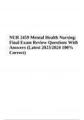 NUR 2459 Mental Health Nursing: Final Exam Review Questions With Answers (Latest 2023/2024 100% Correct)