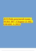 ATI Peds proctored exam | NURS 307 | Chapter (1-44) | GRADE A 2023.