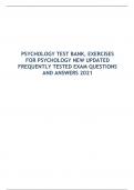 PSYCHOLOGY TEST BANK, EXERCISES FOR PSYCHOLOGY NEW UPDATED FREQUENTLY TESTED EXAM QUESTIONS AND ANSWERS 2021