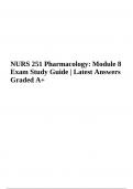 NURS 251 Pharmacology: Module 8 Exam Study Guide | Latest Answers Graded A+