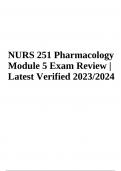NURS 251 Pharmacology Module 5 Exam Review (Latest Verified 2023/2024)