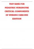 TEST BANK FOR PEDIATRIC NURSINGTHE CRITICAL COMPONENTS OF NURSING CARE 2ND EDITION  2023 Latest updated Questions and Answers