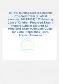 ATI RN Nursing Care of Children Proctored Exam (7 Latest Versions, 2023/2024) / ATI Nursing Care of Children Proctored Exam / Nursing Care of Children ATI Proctored Exam (Complete Guide for Exam Preparation, 100% Correct Answers)