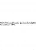 MCN 374 Exam 2 Cardiac Questions Solved (2023) Assured Score 100%.