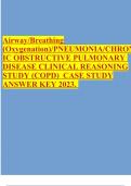 Airway&sol;Breathing &lpar;Oxygenation&rpar;&sol;PNEUMONIA&sol;CHRON IC OBSTRUCTIVE PULMONARY DISEASE CLINICAL REASONING STUDY &lpar;COPD&rpar; CASE STUDY ANSWER KEY 2023&period;