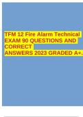TFM 12 Fire Alarm Technical EXAM 90 QUESTIONS AND CORRECT ANSWERS 2023 GRADED A&plus;&period;