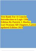 Test Bank For A Concise Introduction to Logic 13th Edition By Patrick J. Hurley, Lori Watson| All Chapters, Latest updated Edition 2023