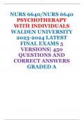 NURS 6640/NURS 6640  PSYCHOTHERAPY  WITH INDIVIDUALS  WALDEN UNIVERSITY  2023-2024 LATEST  FINAL EXAMS 5  VERSIONS| 450 QUESTIONS AND  CORRECT ANSWERS  GRADED A