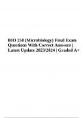 BIO 250 Microbiology: Final Exam Questions and Answers Graded A  2023/2024, BIO 250 Final Exam Microbiology | 60 Questions With Correct Answers, BIO 250 Final Exam 1 Questions With Correct Answers, BIO 250 Microbiology Quiz 4 & BIO 250 Final Exam Question