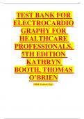 TEST BANK FOR ELECTROCARDIOGRAPHY FOR HEALTHCARE PROFESSIONALS, 5TH EDITION KATHRYN BOOTH, THOMAS O’BRIEN (With Answer Key)