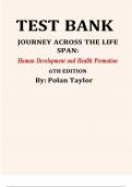 TEST BANK FOR JOURNEY ACROSS THE LIFE SPAN: Human Development and Health Promotion 6TH EDITION By Polan Taylor: ISBN-10 0803674872 ISBN-13 978-0803674875, A+ guide.