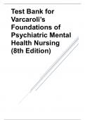 Test Bank for Varcaroli’s Foundations of Psychiatric Mental Health Nursing 8th Edition 2024 latest revised updated, graded A+