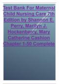 Test Bank For Maternal Child Nursing Care 7th Edition 2024 revised update by Shannon E. Perry, Marilyn J. Hockenberry, Mary Catherine Cashion Chapter 1-50 Complete. graded A+