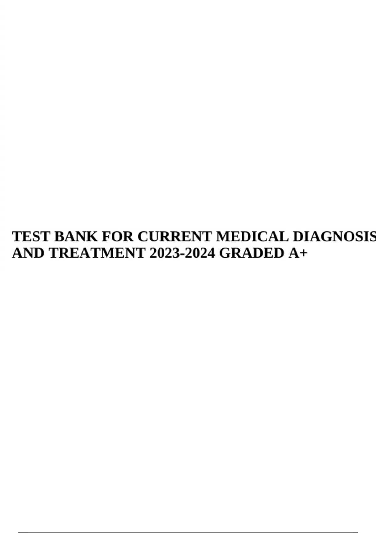 TEST BANK FOR CURRENT MEDICAL DIAGNOSIS AND TREATMENT GRADED A+ ...