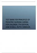 Test Bank for Principles of Pediatric Nursing Caring for Children, 7th Edition, Jane W Ball, Ruth C Bindler, Kay Cowen, Michele Rose Shaw.