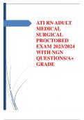 ATI RN ADULT MEDICAL SURGICAL PROCTORED EXAM 2023/2024 WITH NGN QUESTIONS/A+ GRADE