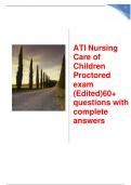 ATI Nursing Care of Children Proctored exam (Edited)60+ questions with complete answers Latest test