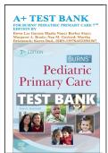 A+ TEST BANK FOR BURNS’ PEDIATRIC PRIMARY CARE 7TH EDITION BY Dawn Lee Garzon Maaks Nancy Barber Starr; Margaret A. Brady; Nan M. Gaylord; Martha Driessnack; Karen Dud., ISBN-13978-0323581967/ A Complete Study Guide, Newest Version 2022-2023