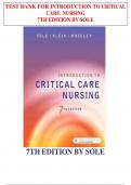 TEST BANK FOR INTRODUCTION TO CRITICAL CARE NURSING 7TH EDITION BY SOLE:9780323377034