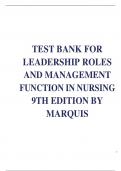 TEST BANK FOR LEADERSHIP ROLES AND MANAGEMENT FUNCTIONS IN NURSING 9TH EDITION BY MARQUIS