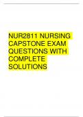 NUR2811 NURSING CAPSTONE EXAM QUESTIONS WITH COMPLETE SOLUTIONS 