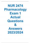 NUR 2474 Pharmacology Exam 1  Actual Questions  &  Answers 2023/2024
