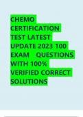 CHEMO CERTIFICATION TEST LATEST UPDATE 2023 100 EXAM QUESTIONS  WITH 100&percnt; VERIFIED CORRECT  SOLUTIONS