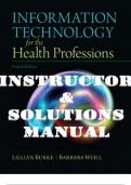  INSTRUCTOR & SOLUTIONS MANUAL for Information Technology for the Health Professions 4th Edition by Lillian Burke & Barbara Weill. ISBN 9780137561513. (Complete 12 Chapters)