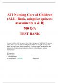 ATI Nursing Care of Children &lpar;ALL&colon; Book&comma; adaptive quizzes&comma; assessments A & B&rpar; 700 Q&sol;A  TEST BANK 