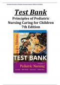 Test Bank Principles of Pediatric Nursing Caring for Children 7th Edition test bank |ALL CHAPTERS (1-31) | A+  ULTIMATE GUIDE 