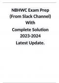NBHWC Exam Prep (From Slack Channel) With  Complete Solution 2023-2024  Latest Update.