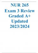 NUR 265  Exam 3 Review Graded A+ Updated 2023/2024