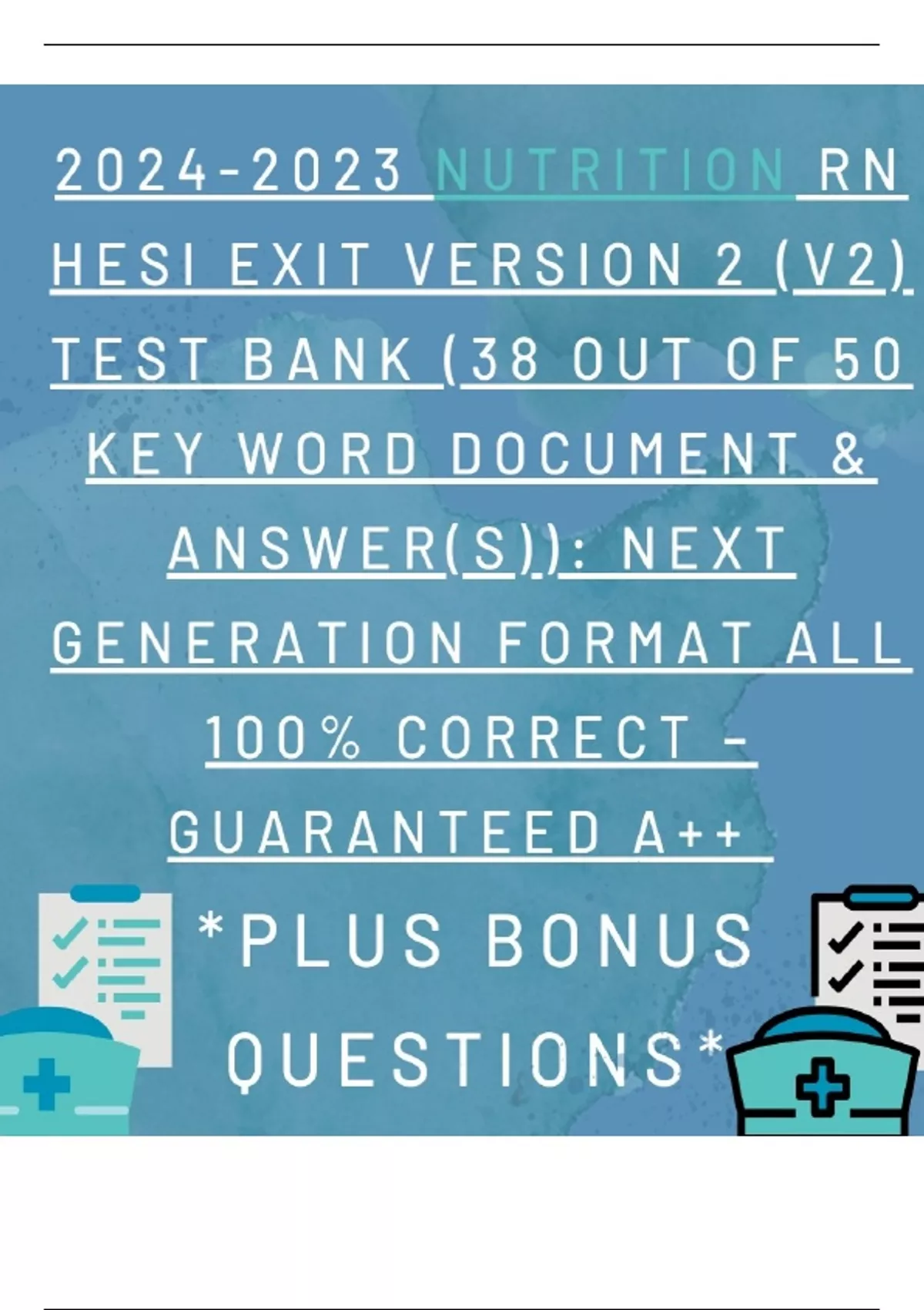 Nutrition RN HESI EXIT VERSION 1 (V1) TEST BANK (38 out of 50 Key Word ...